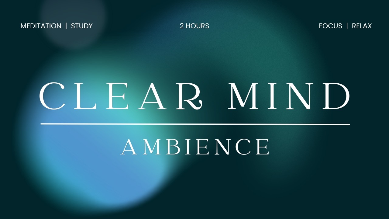 Clear Mind Ambience | 1 Hour Deep Nervous System Reset