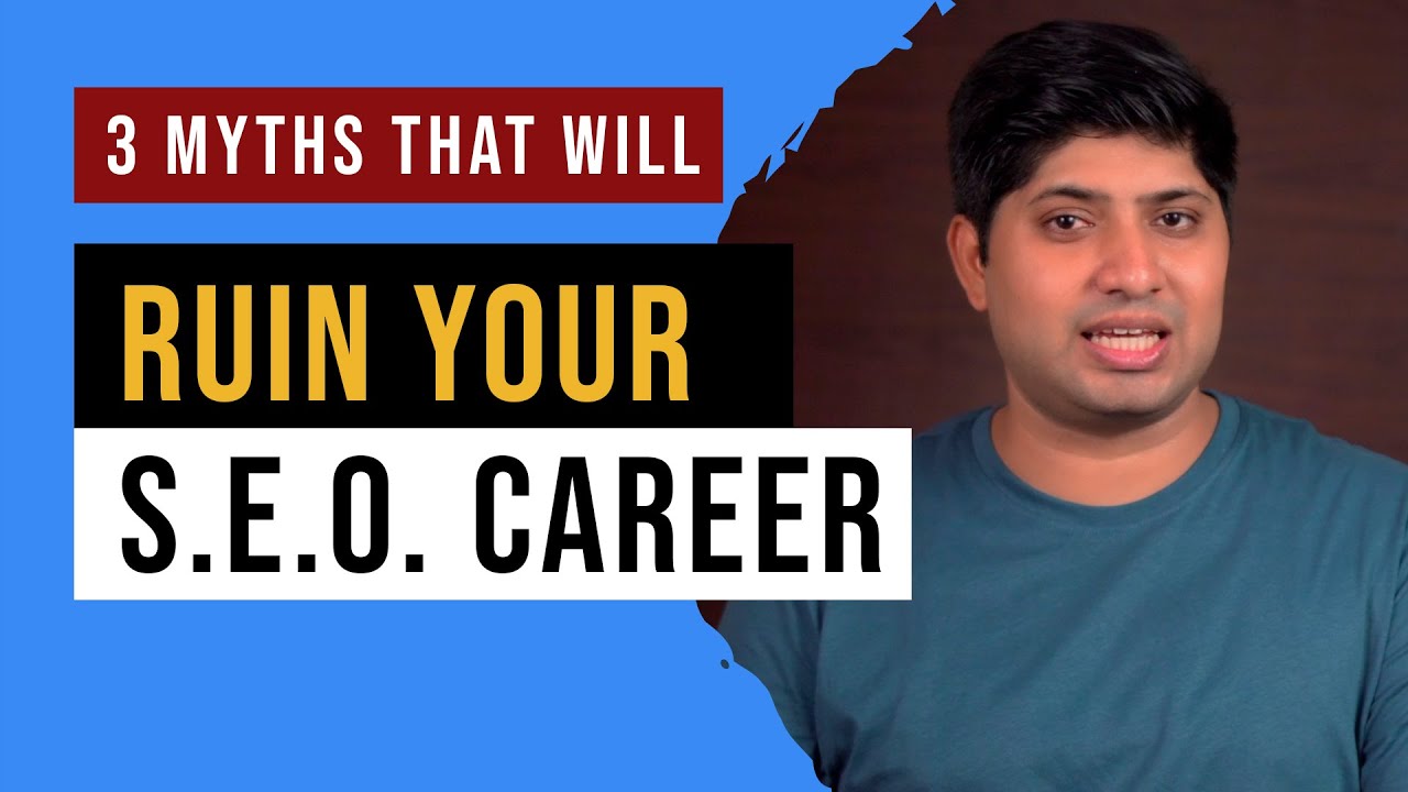 3 SEO Myths That Will Ruin Your SEO Career | SEO Career Advice From SEO Professional