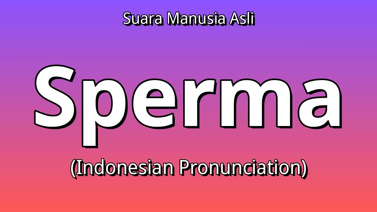 👉 How To Say: Sperma - Indonesian Pronunciation
