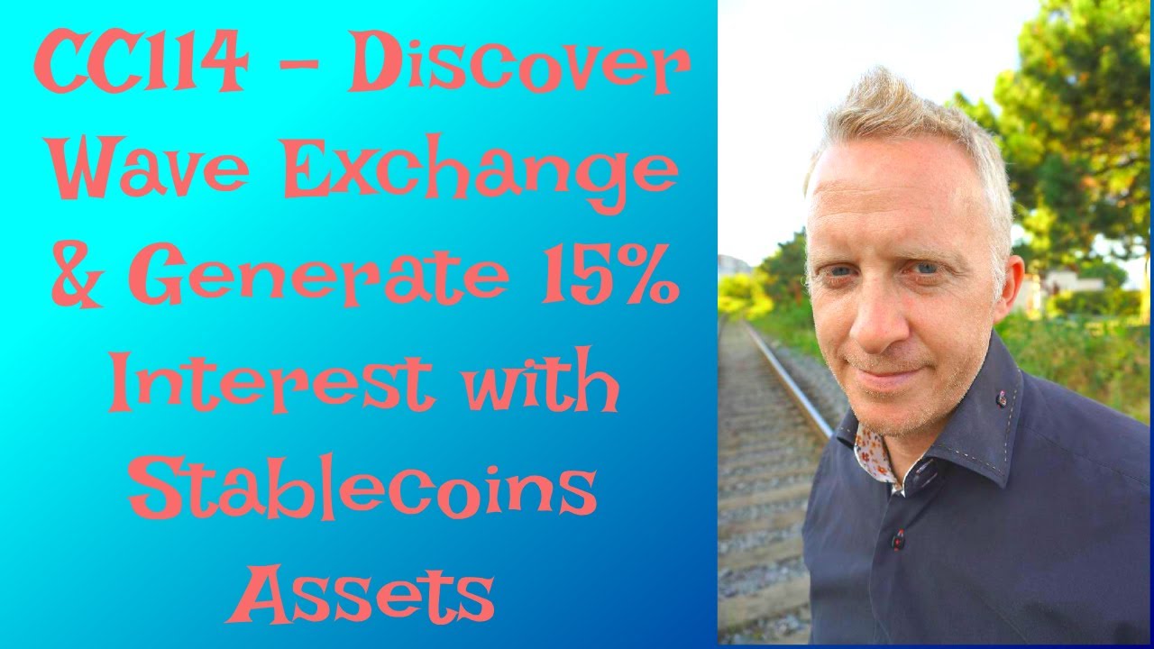CC114 - Discover Waves Exchange & Generate 15% Interest with Stablecoins Assets