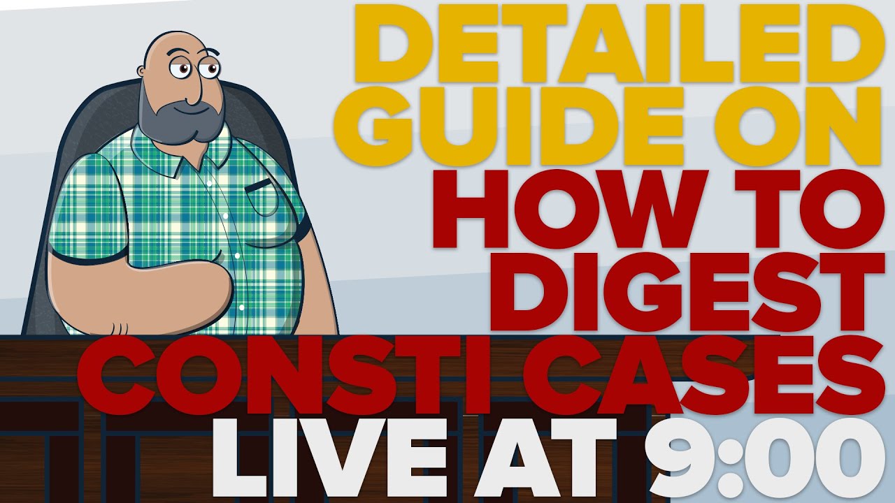 [LAW SCHOOL PHILIPPINES] DETAILED GUIDE ON HOW TO DIGEST CONSTI CASES | #LEARNWITHLEX
