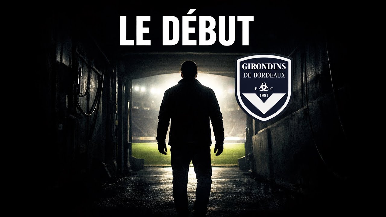 LFP MANAGER 25 – Bordeaux EP 1 : Tout commence ici