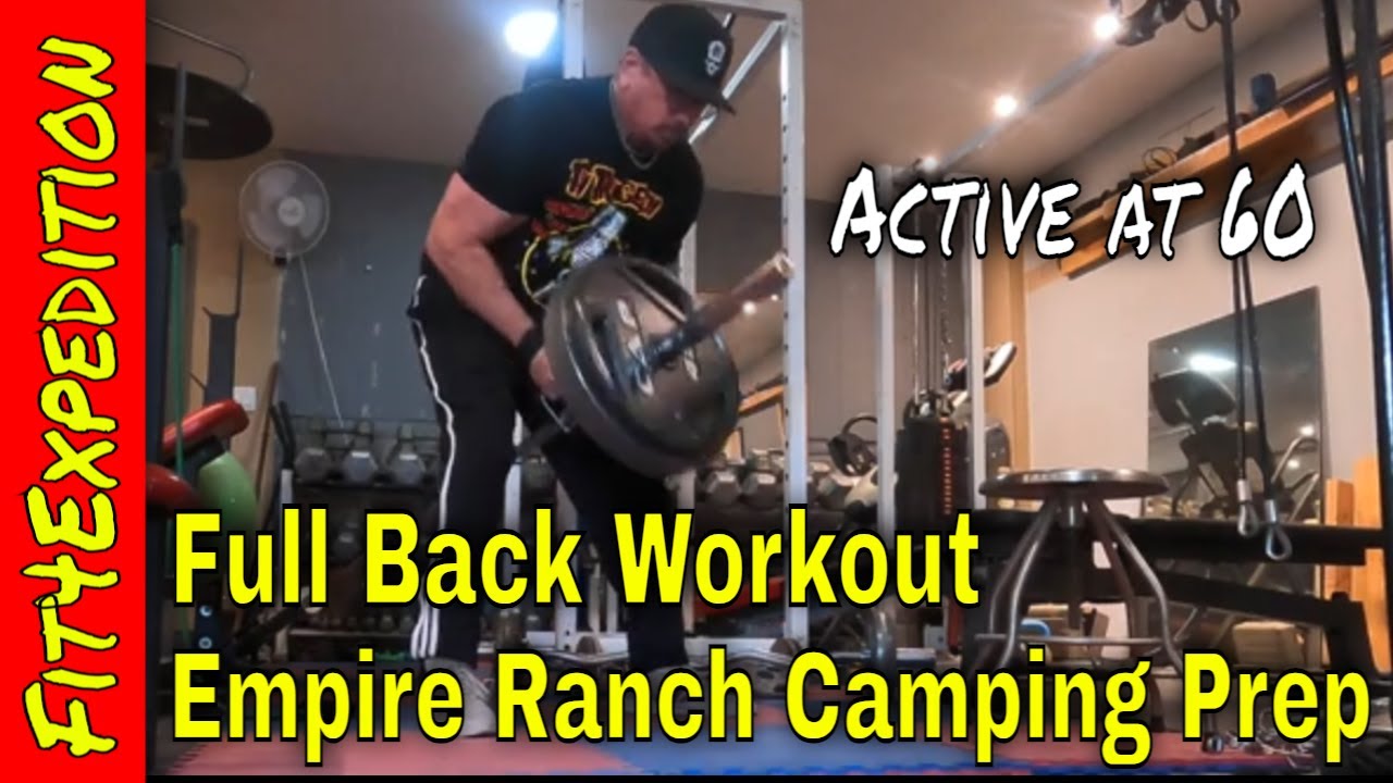 Full Back Workout: Active at 60! Vanlife Camping Prep for Empire Ranch