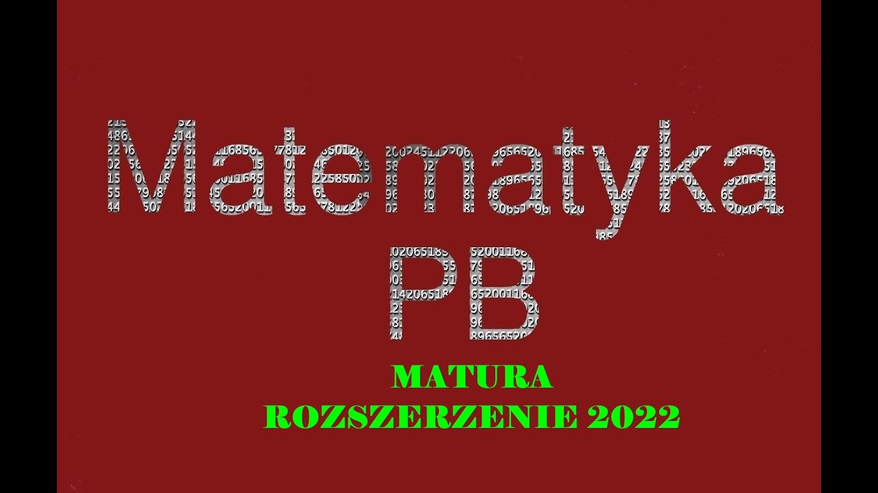 Matura rozszerzona z matematyki  maj 2022 zadanie 10