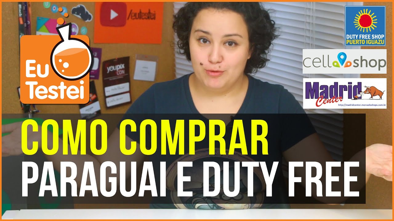 Como comprar no Paraguai e no Duty Free da Argentina - EuTestei Brasil