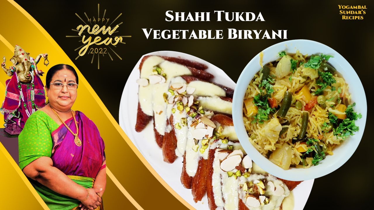 Recipe 506: Shahi Tukda & Vegetable Biryani