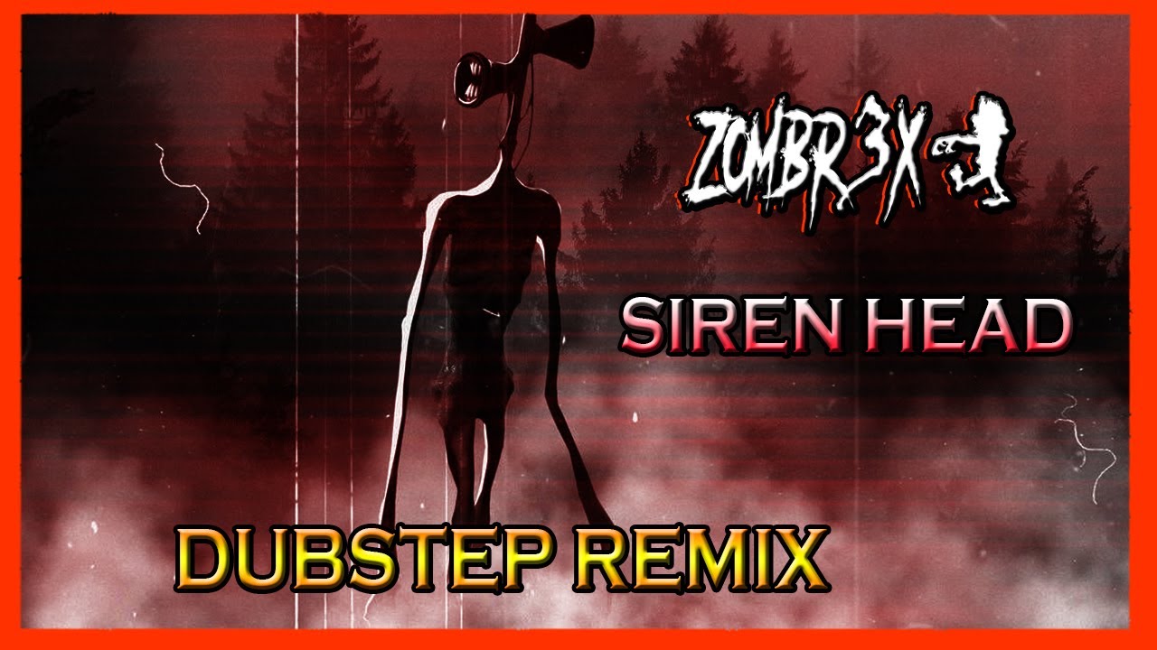 Siren Head (Dubstep Remix 2022) - Zombr3x📢😱 *Cabeza De Sirena*