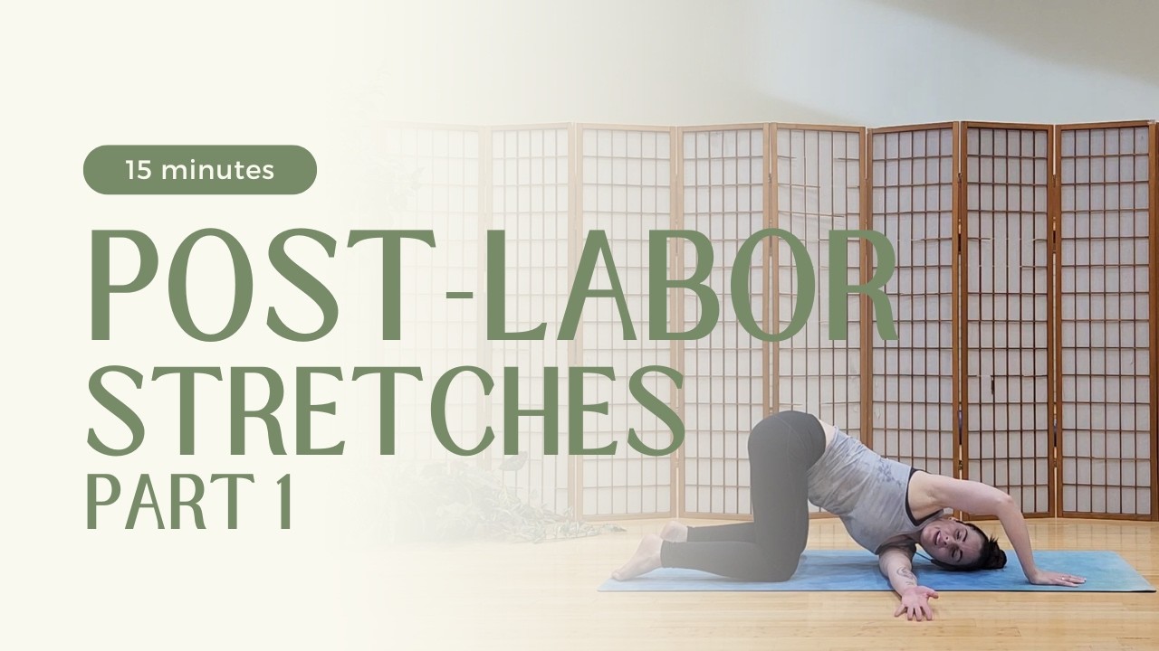 Post Labor Stretches - Part 1 | Hatha Yoga