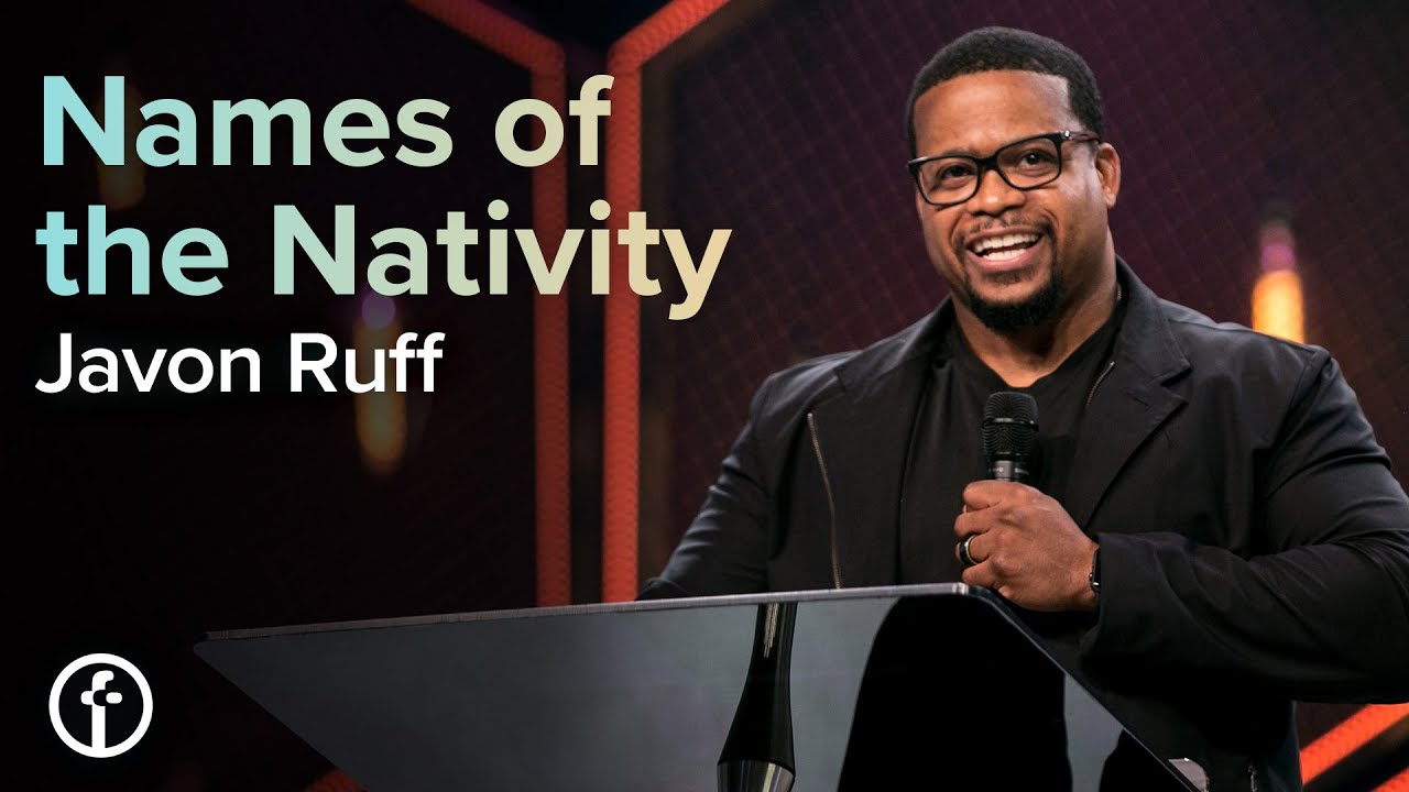 Names of the Nativity | Pastor Javon Ruff
