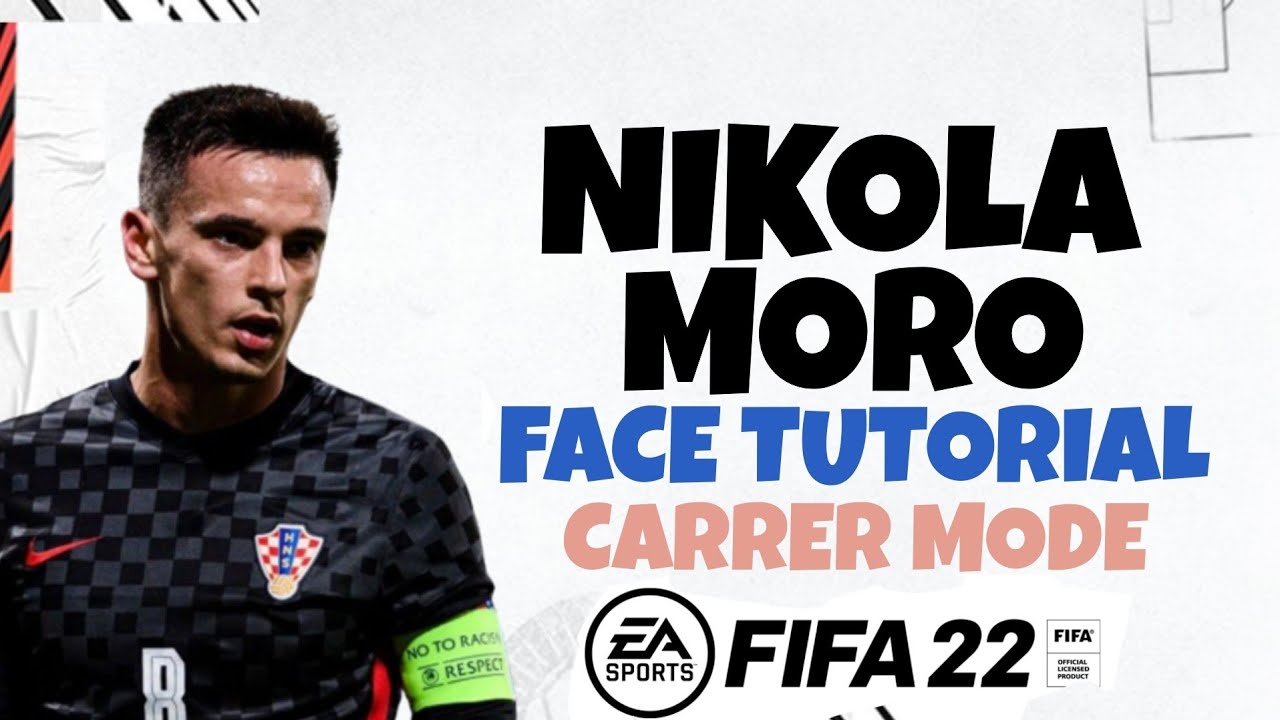 FIFA 22 | How To Create Nikola Moro 🇭🇷