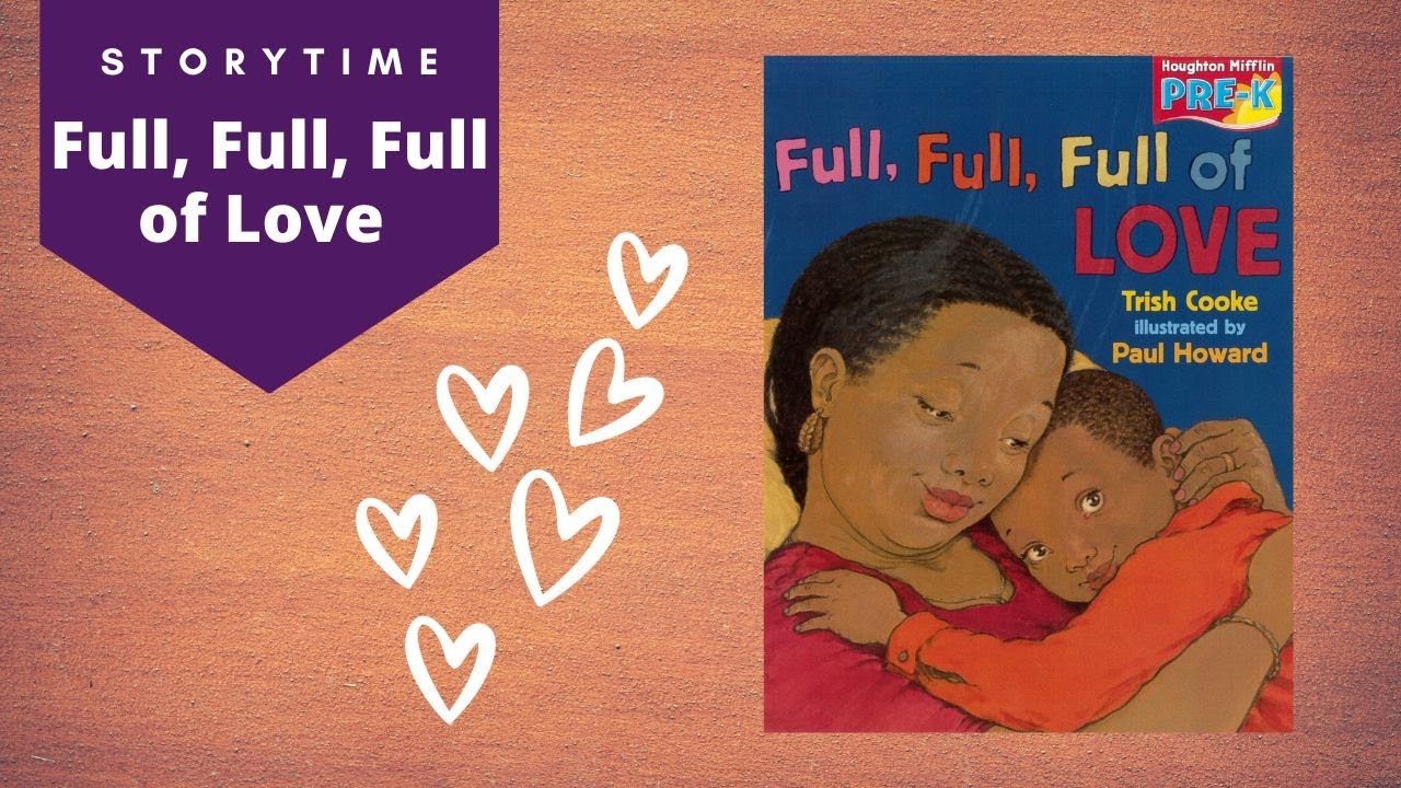 Full, Full, Full of Love by Trish Cooke | Read Aloud Children's Book | Storytime