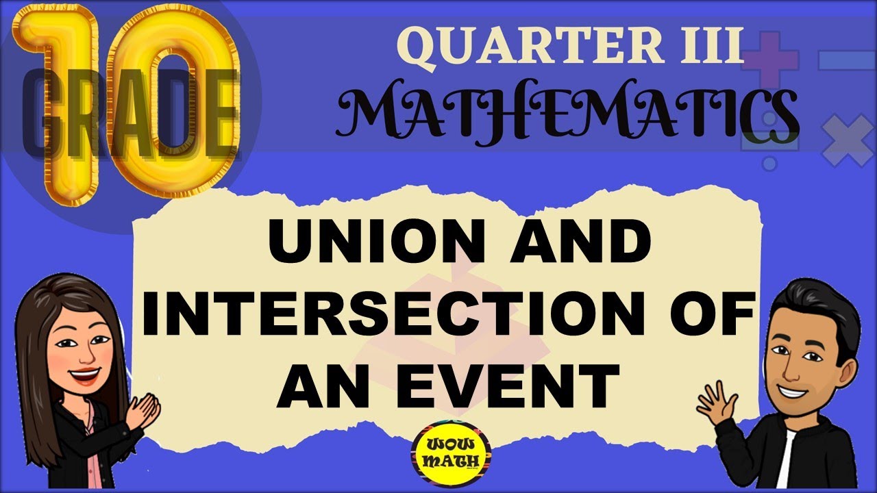 UNION AND INTERSECTION OF AN EVENT || GRADE 10 MATHEMSTICS Q3