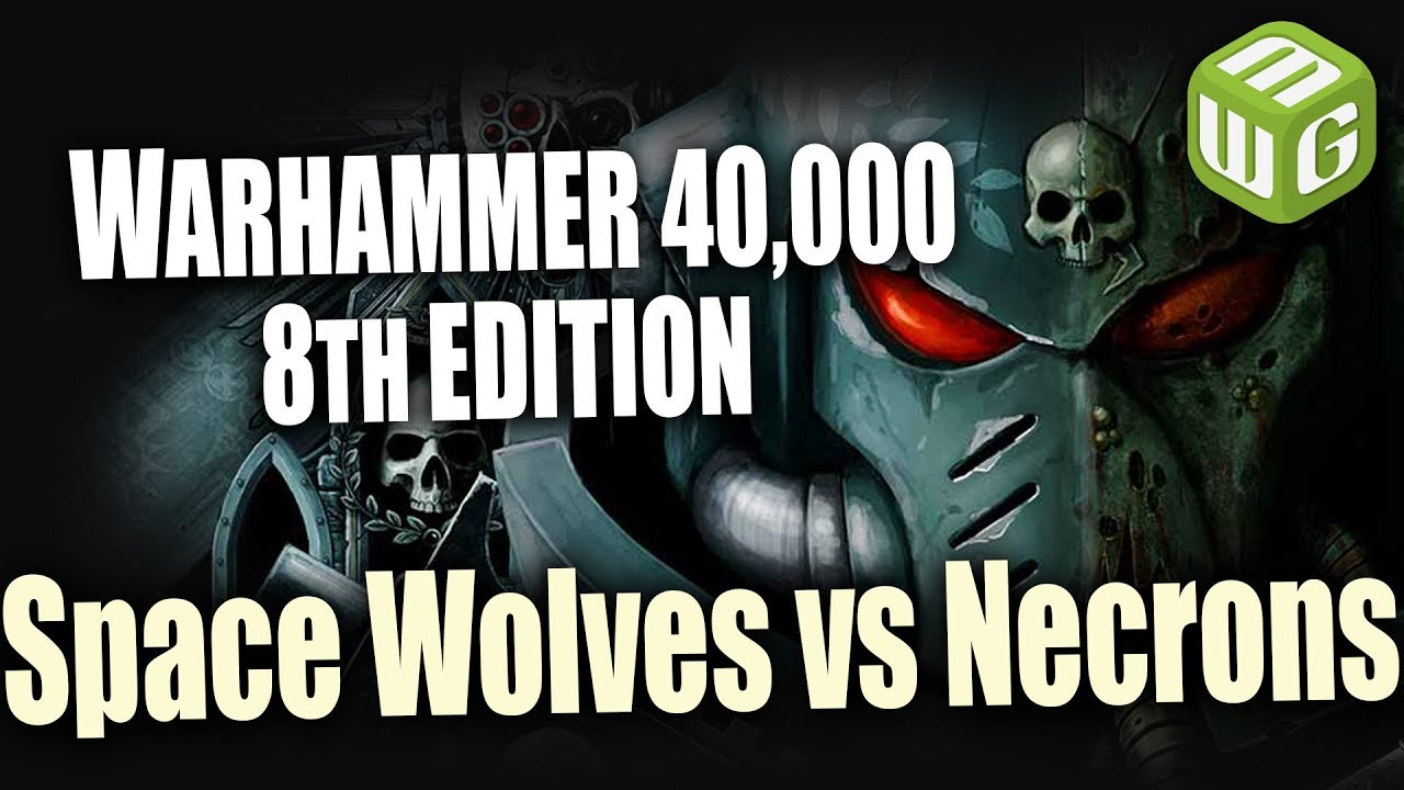Space Wolves vs Necrons Warhammer 40k 8th Edition Battle Report Ep 89