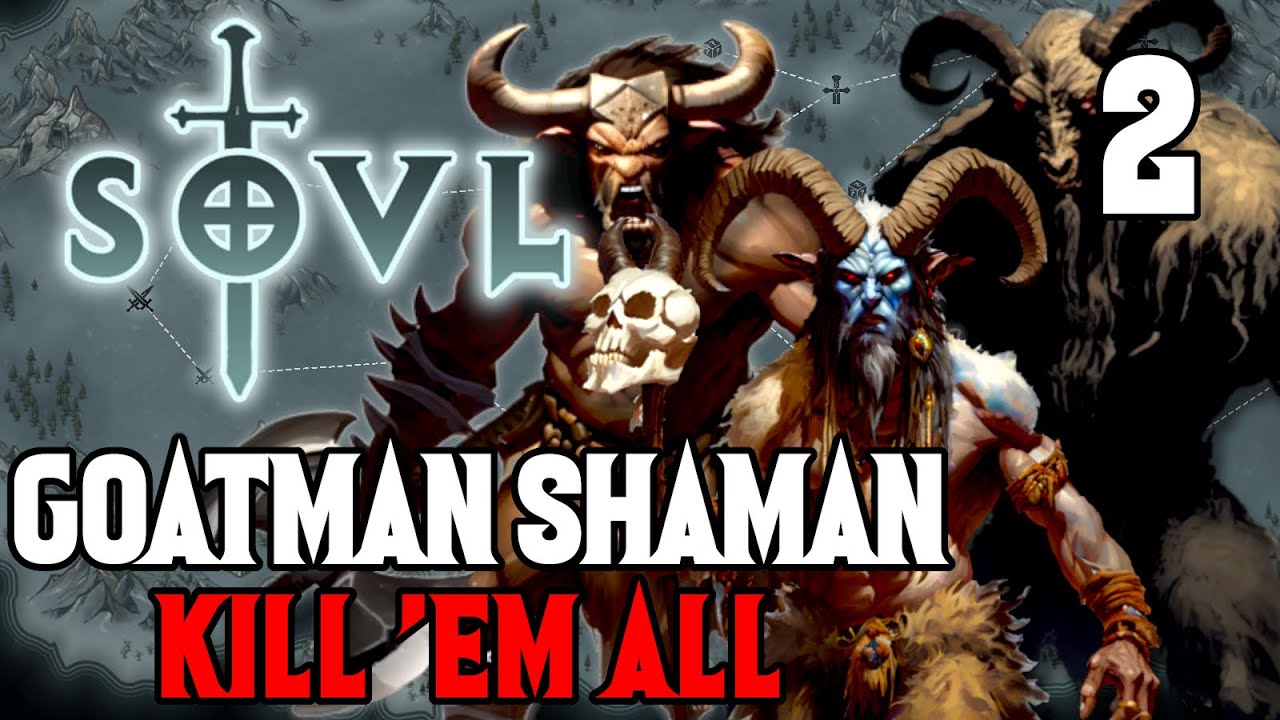 Rushed By Trees! - Goatman Shaman #2 - SOVL - Difficulty 7 - Kill 'Em All