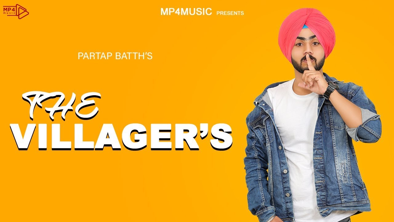 THE VILLAGERS | Partap Batth | Full Song | Latest 2019 | Mp4 Music