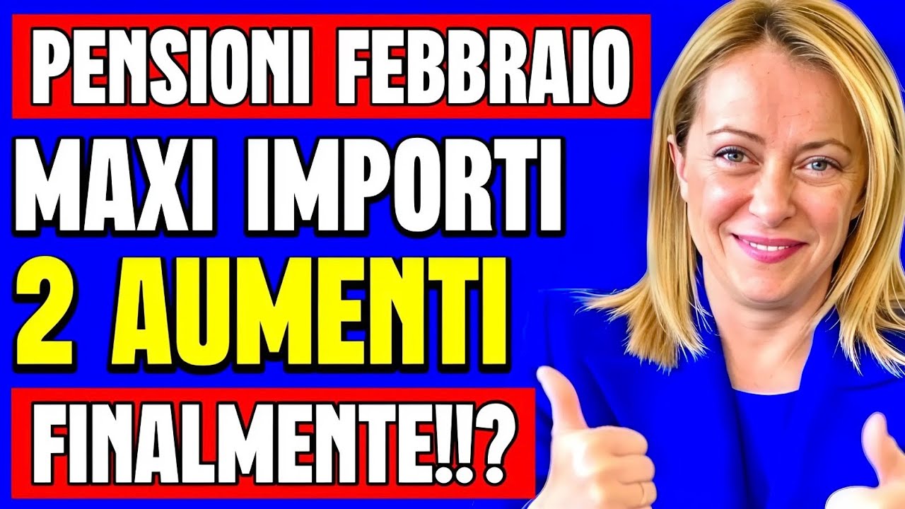 PENSIONI FEBBRAIO MAXI 👉 2 AUMENTI E ARRETRATI IN ARRIVO! TANTE LE NOVIT&Agrave;! ECCOLE TUTTE💰