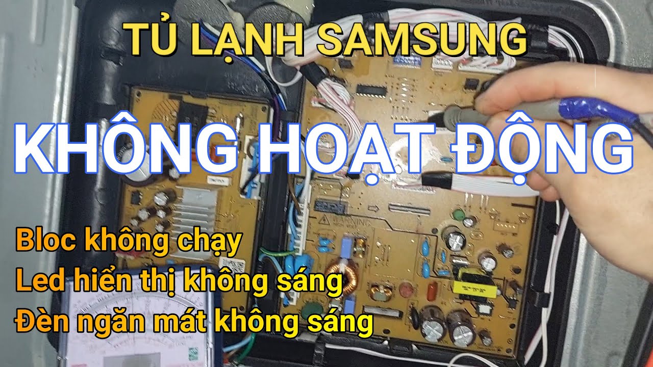 Tủ lạnh SAMSUNG INVERTER không hoạt động || ❤️ Điện lạnh Mai Chi ❤️