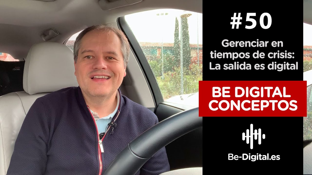 Conceptos #50 Gerenciar en tiempos de crisis: La salida es digital