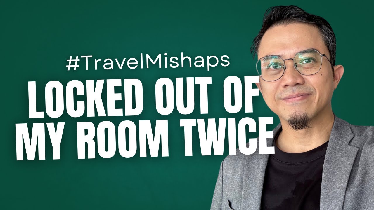 Travel Mishap: Locked Out of my Room Twice!
