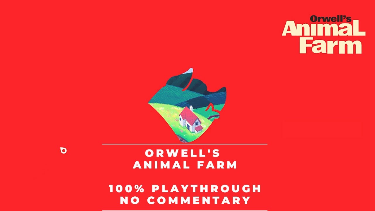 Orwell's Animal Farm Full Playthrough No Commentary