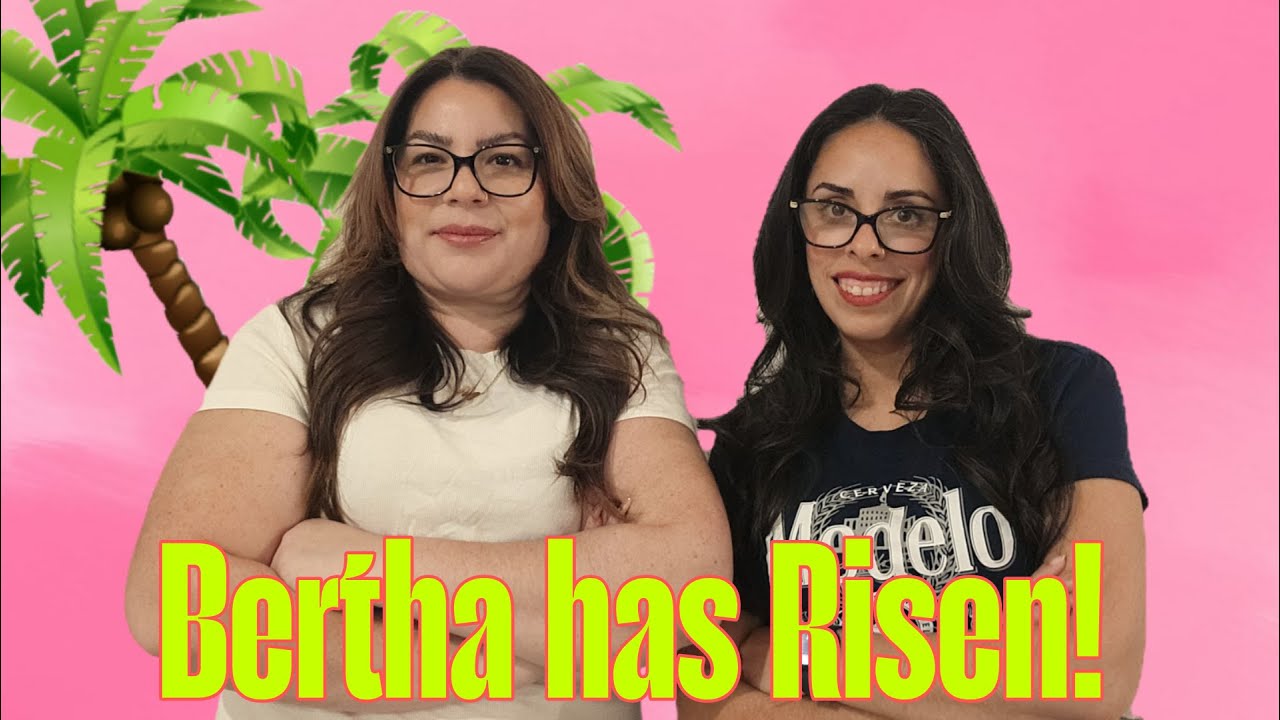 Bertha has Risen!