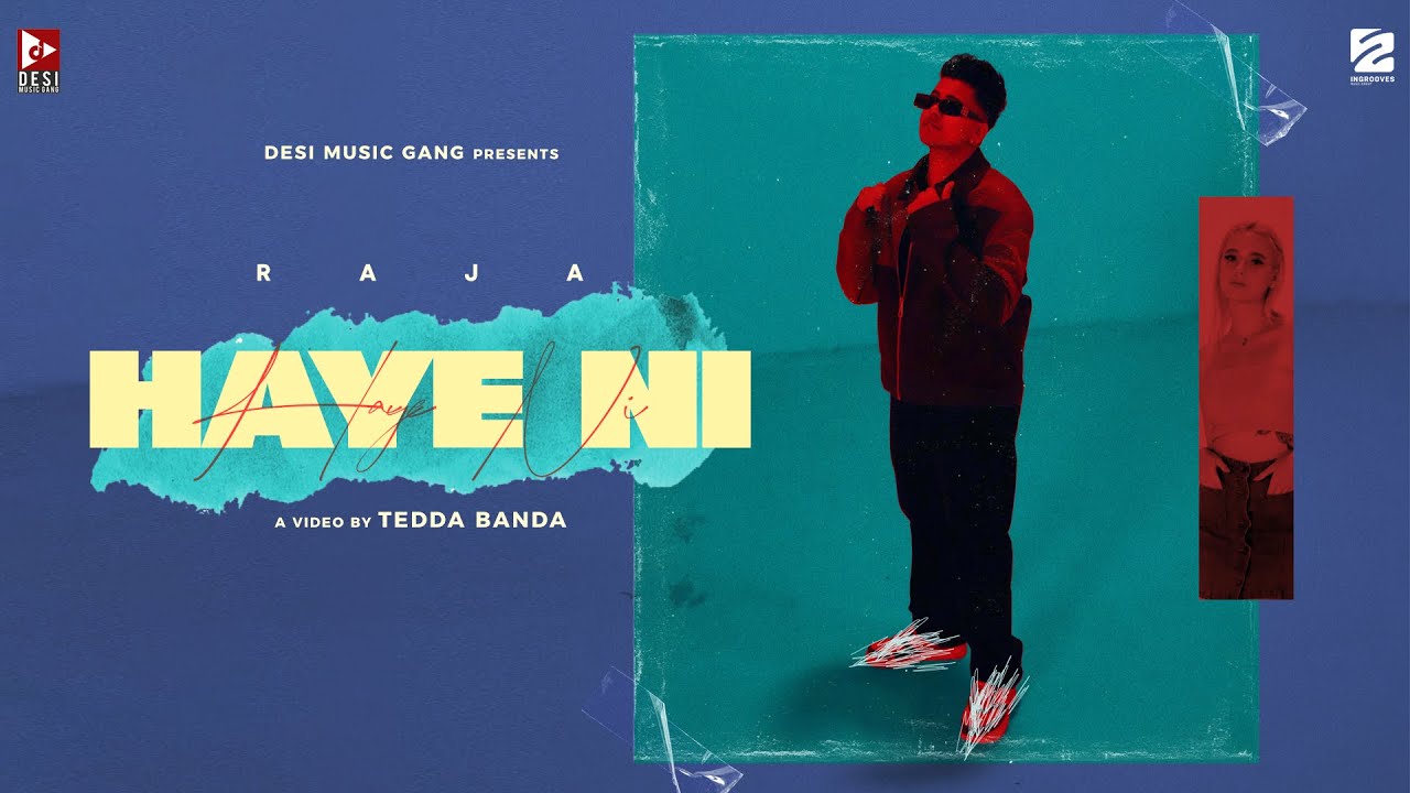HAYE NI (official Video) Raja | Tedda Banda | New Punjabi Song