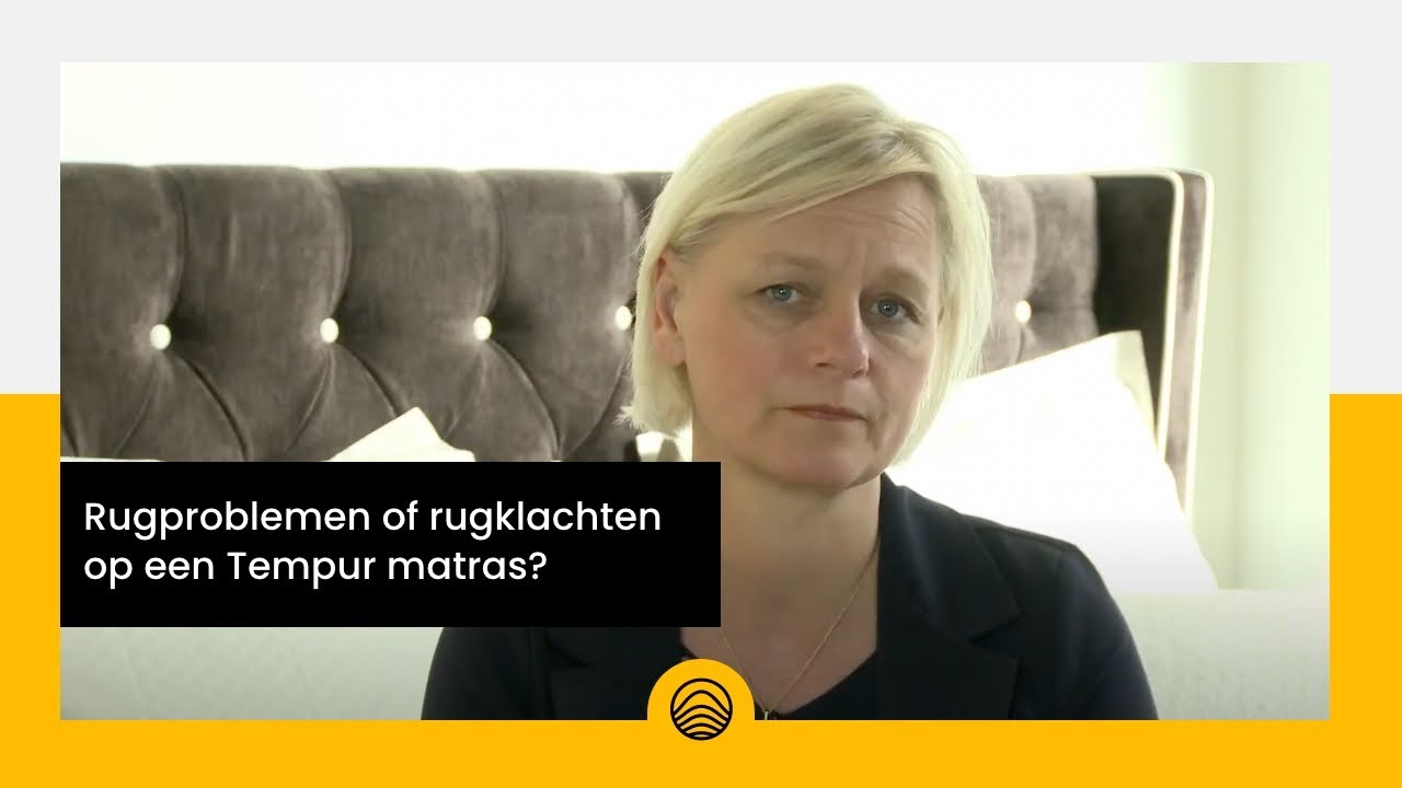 Rugproblemen of rugklachten op een Tempur matras?