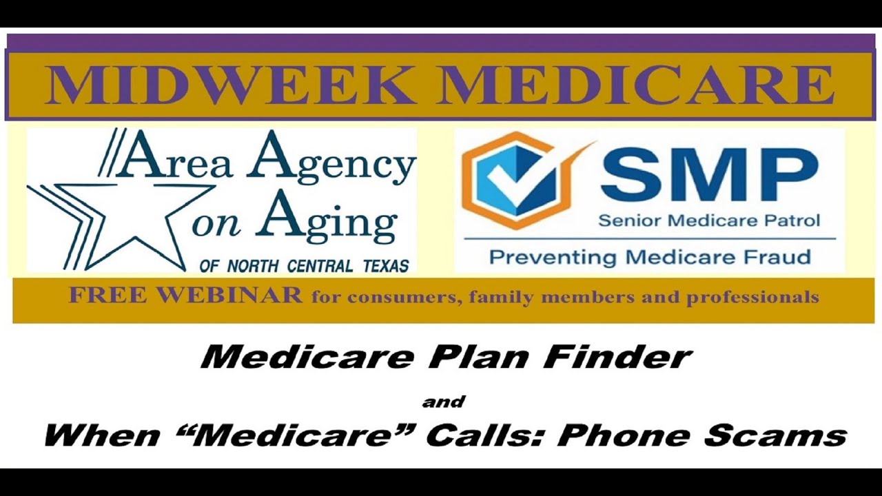 MIDWEEK MEDICARE:  Medicare Plan Finder and When  Medicare  Calls  Phone Scams
