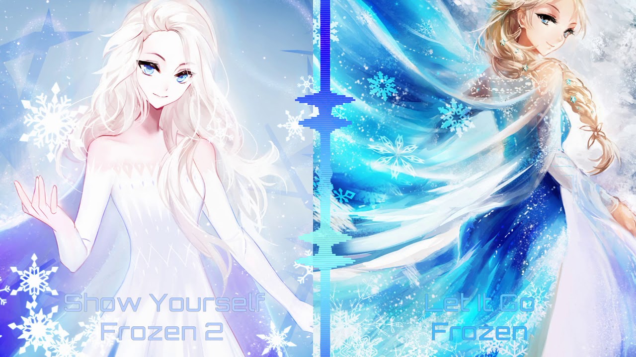 Nightcore Let it go X Show Yourself Mashup