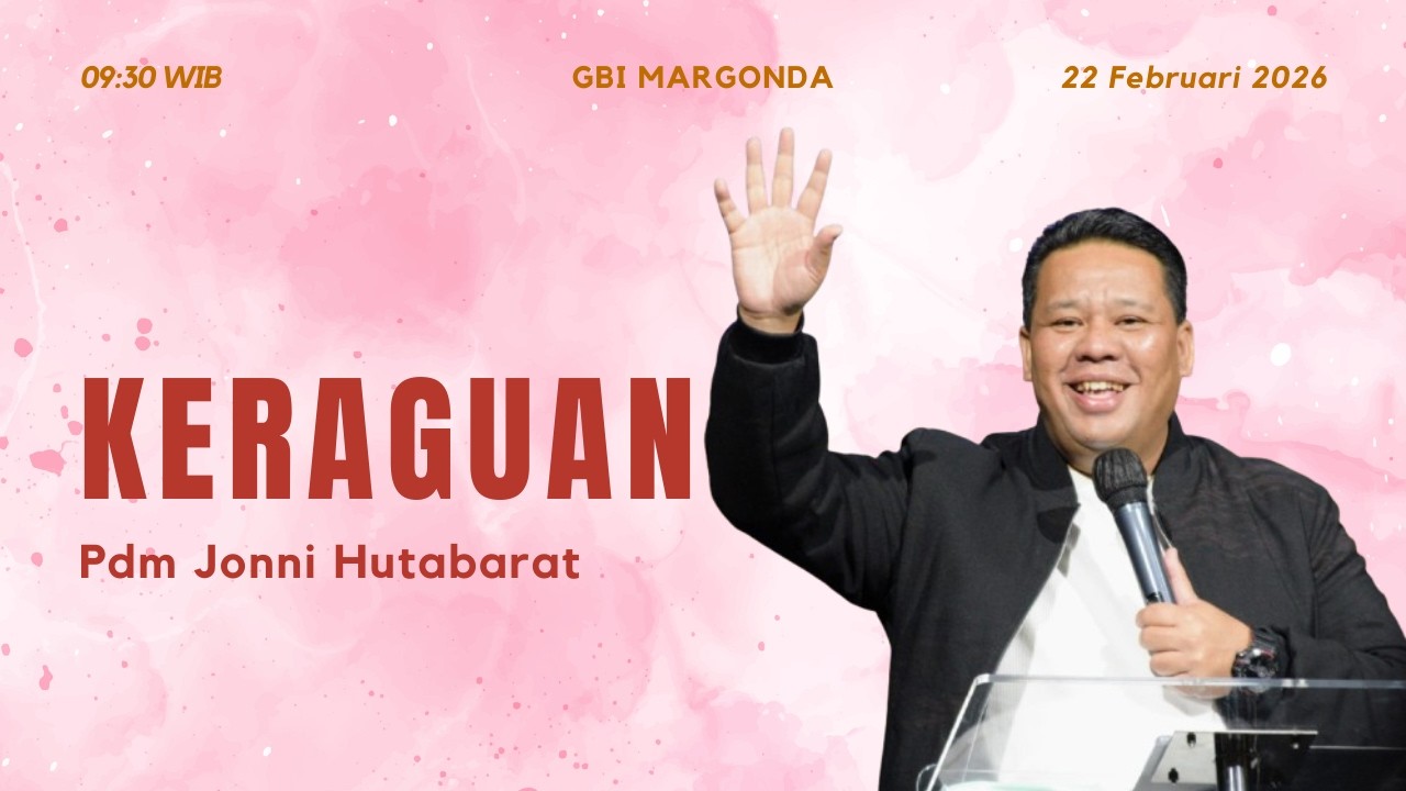 Ibadah Online GBI Margonda 09:30 WIB - 22 Februari 2026 - Pdm. Jonni Hutabarat