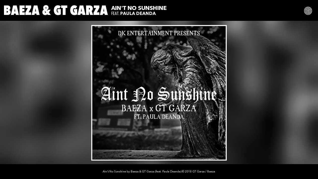 Baeza - Ain't No Sunshine (Audio) (feat. Paula Deanda)
