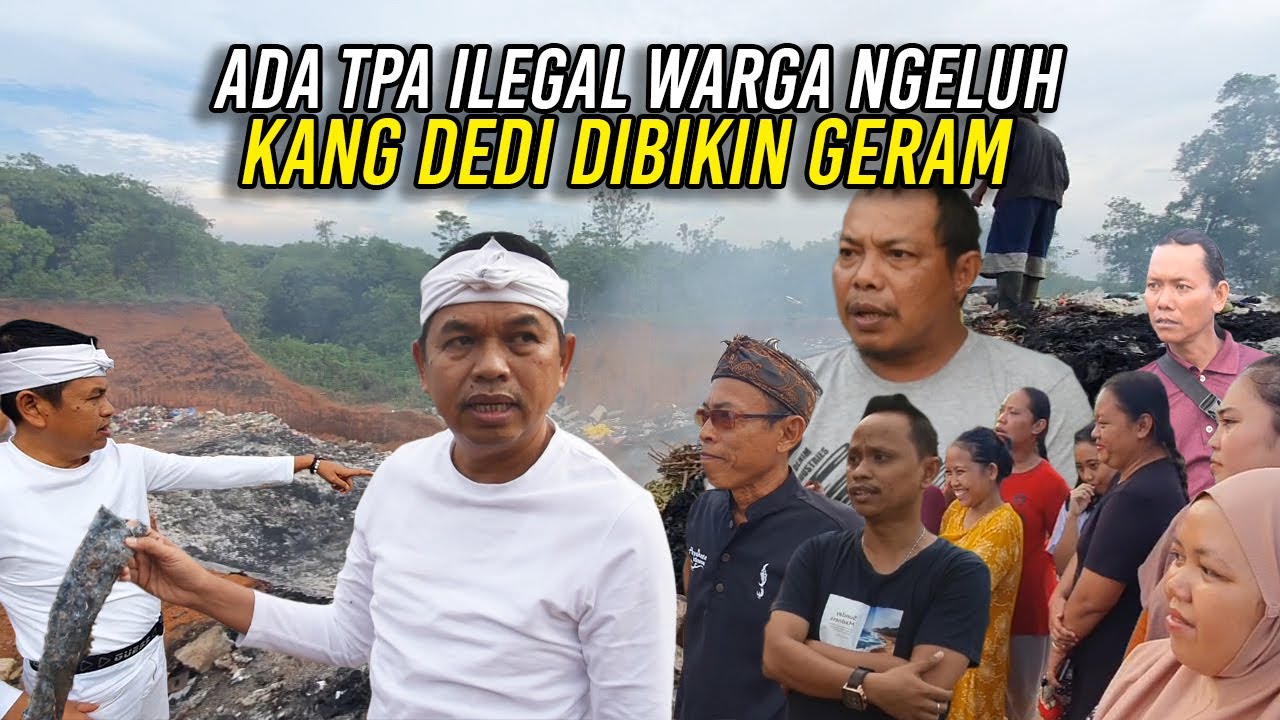 DULU PERNAH DITUTUP KARENA GALIAN ILEGAL-KINI WARGA NGELUH TPA ILEGAL-KANG DEDI GERAM