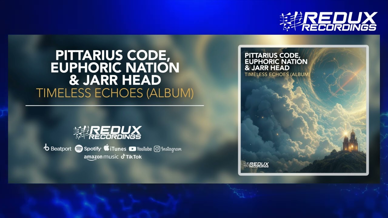 PITTARIUS CODE, Euphoric Nation & JARR Head - Timeless Echoes (Album) [DJ Mixed] Redux Recordings