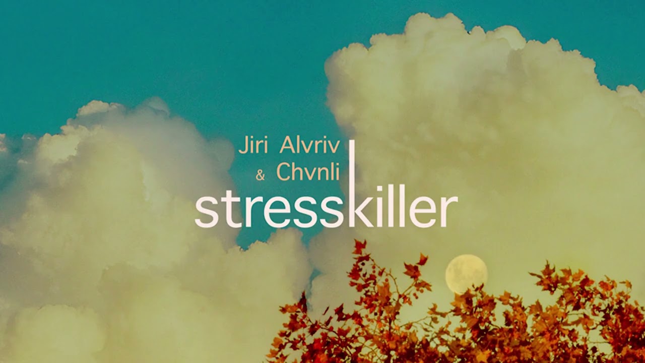 Stress Killer (Full Album) | Jiri Alvriv & Chvnli