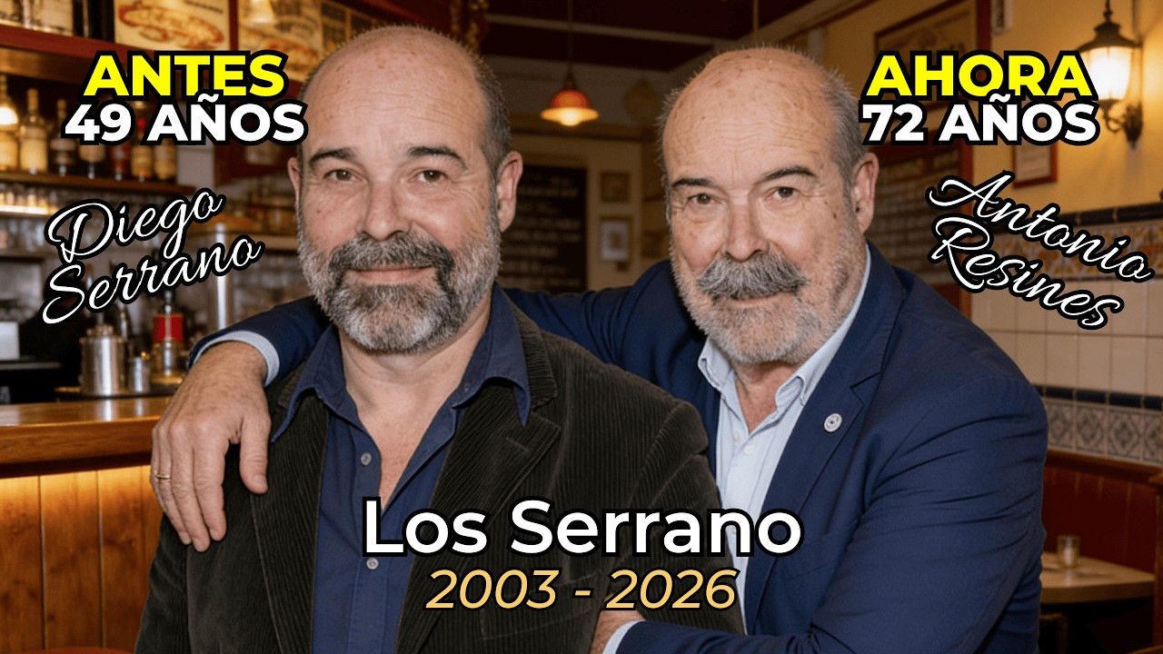 Caras del Tiempo: LOS SERRANO 👨‍👩‍👧‍👦 Antes y Ahora (2003–2026) [4K]