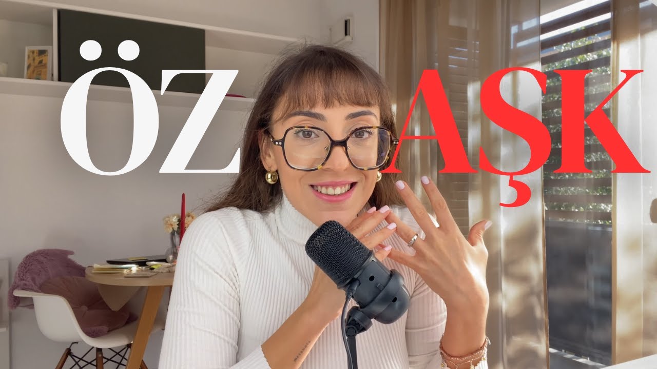 Öz Sevgiye Boşver: ÖZ AŞK'A YÜKSEL. (Öz Sevgi Nasıl Kazanılır?)