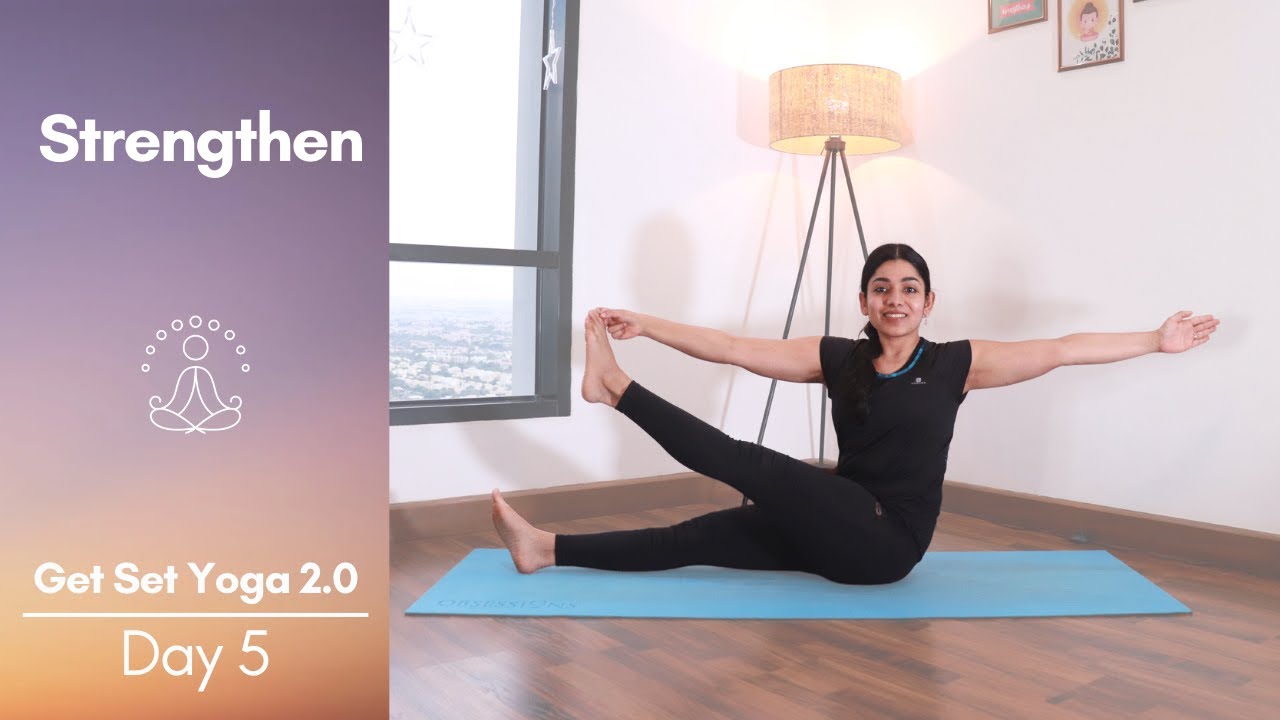 Day 5 | Strengthen - 30mins Yoga Practice for a Strong and Healthy Spine | Get Set Yoga | Season 2