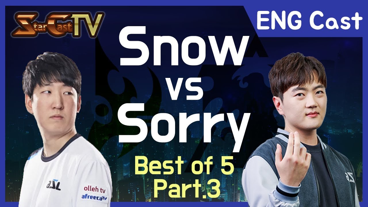 [ENG] Snow vs Sorry (PvT, Bo5) Part.3 - Starcraft Remastered (StarCastTV English)