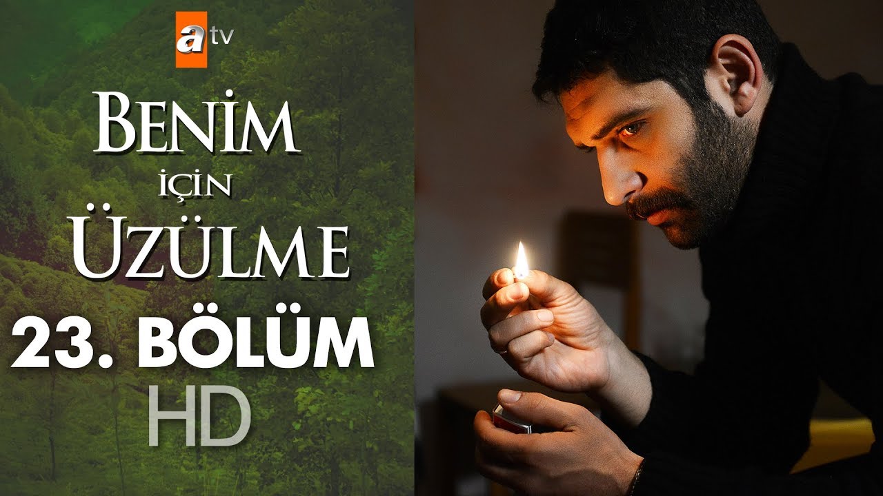 Benim için üzülme 23. bölüm