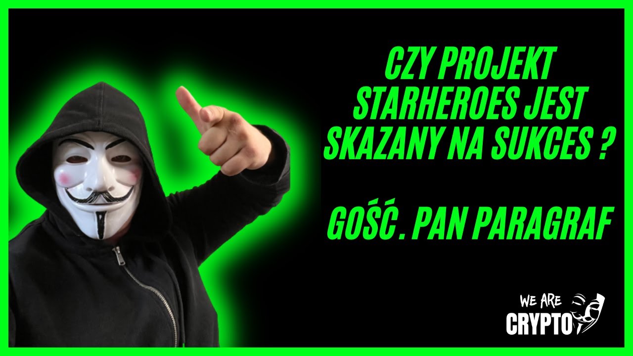 CZY STARHEROES JEST SKAZANY NA SUKCES ?  - ROZMOWA Z PAN PARAGRAF