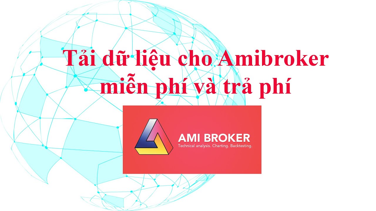 Top 6 phần mềm tải dữ liệu cho Amibroker miễn ph&iacute; v&agrave; trả ph&iacute;