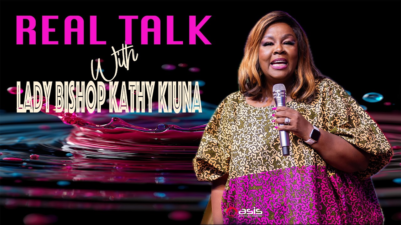 Real talk with Lady Bishop Kathy Kiuna