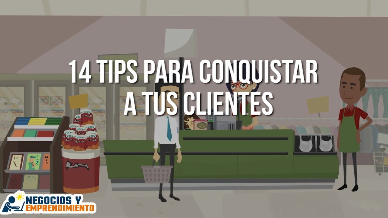 14 Tips para conquistar a tus clientes