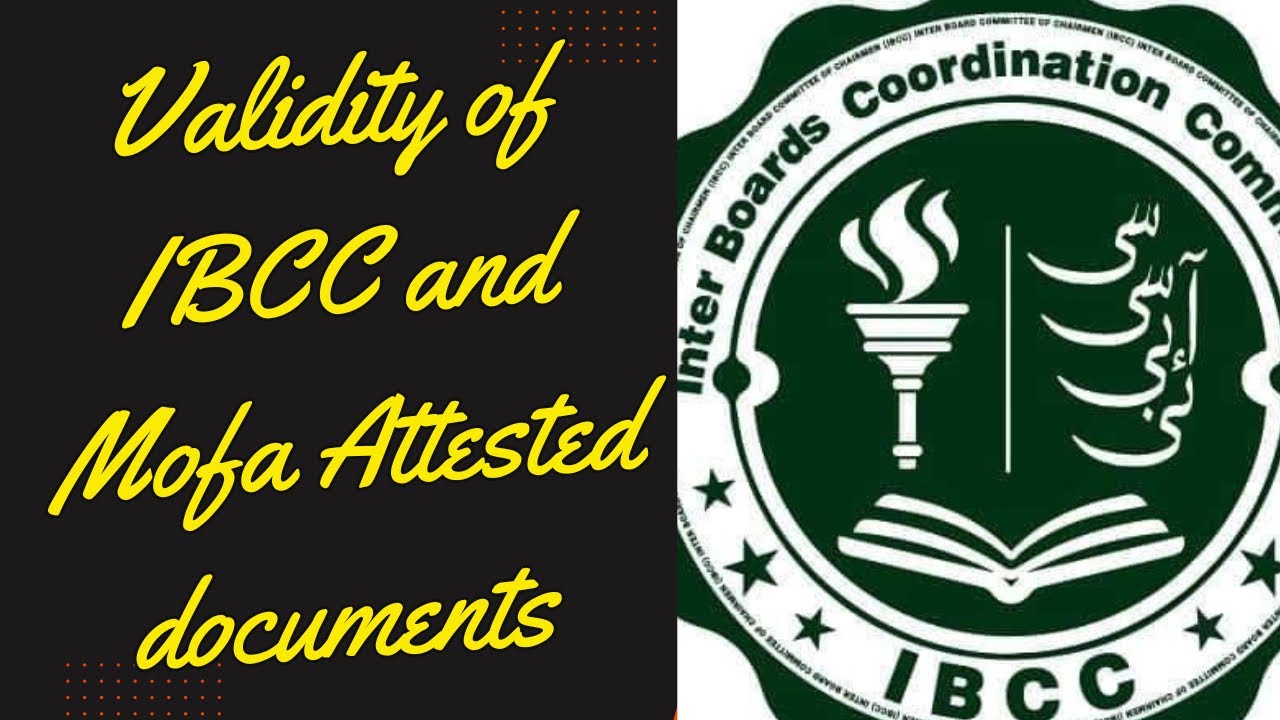 IBCC Attestation Process | Validity of IBCC Attested Documents | Validity of MOFA Attestation.