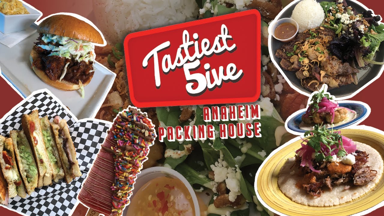 Anaheim Packing House | Tastiest 5