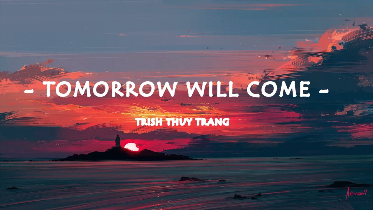 Trish Thuy Trang - Tomorrow Will Come (Lyrics)