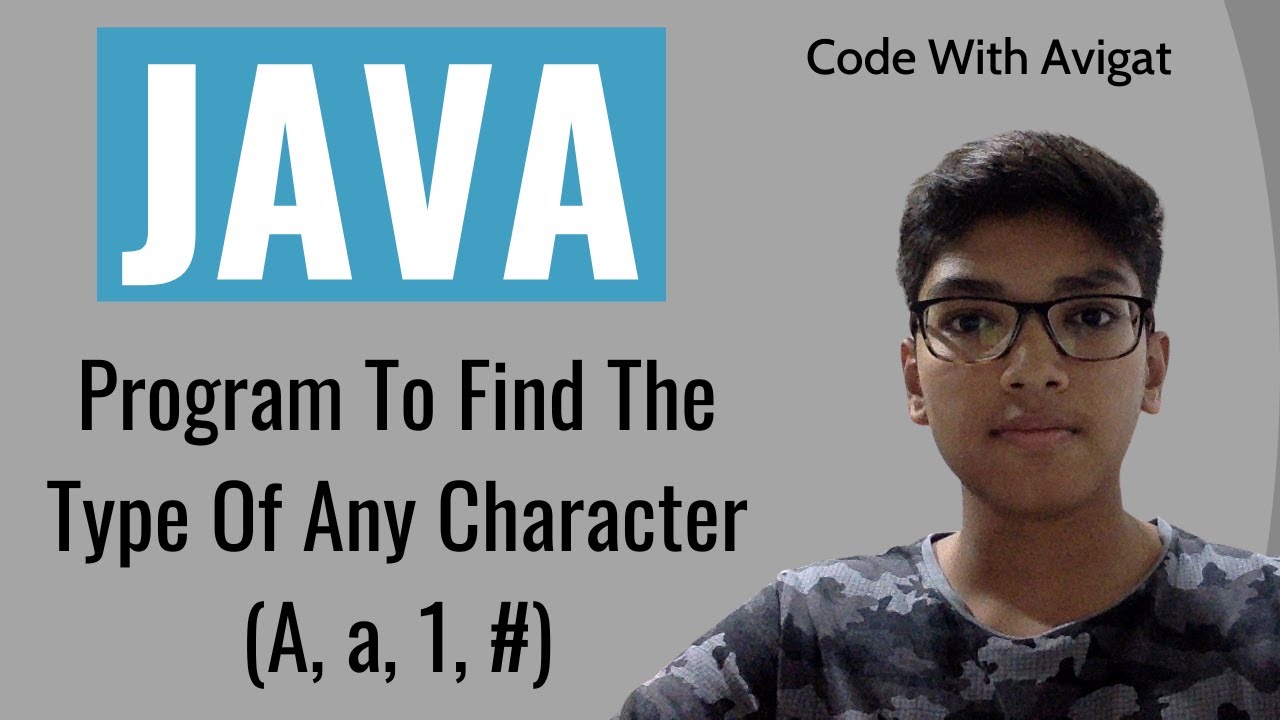 Program To Find The Type Of Any Character (A, a, 1, #) | Java Tutorial