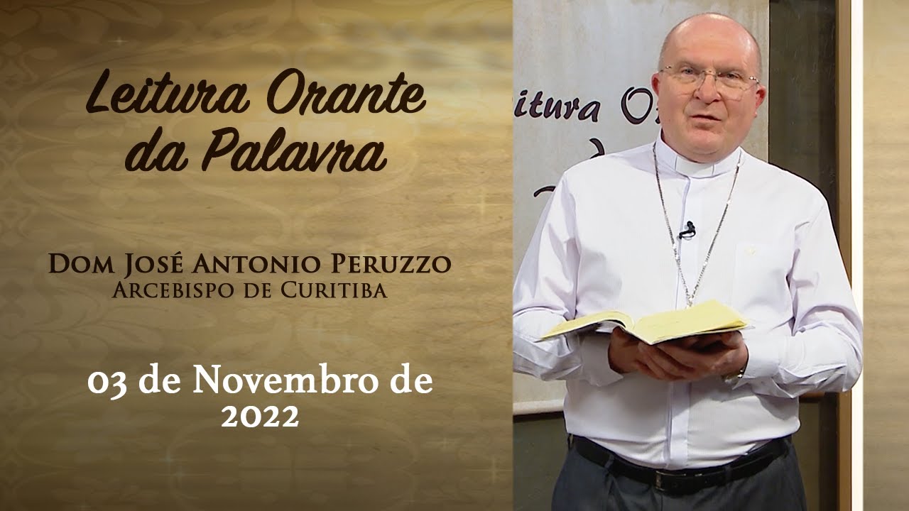 Leitura Orante da Palavra | Dom José Antonio Peruzzo | 03/11/22