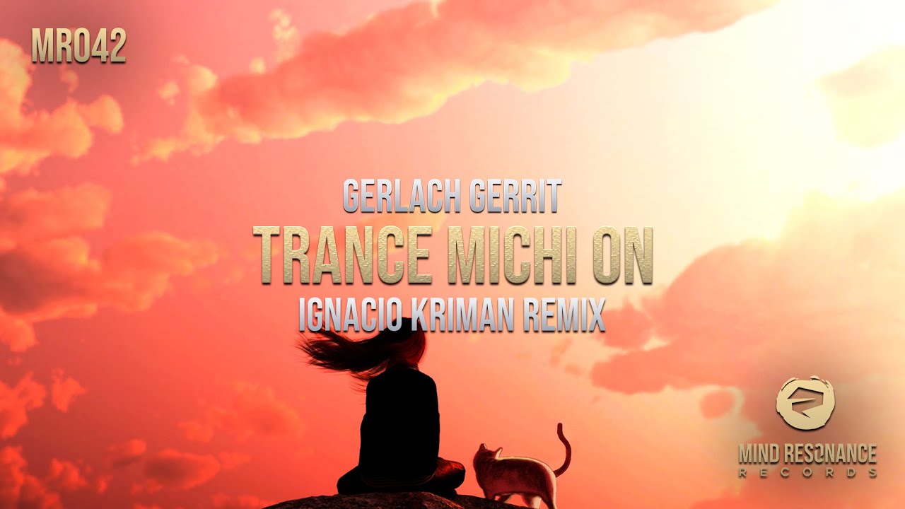Gerlach Gerrit - Trance Michi On (Ignacio Kriman Remix) | Uplifting Trance 2025