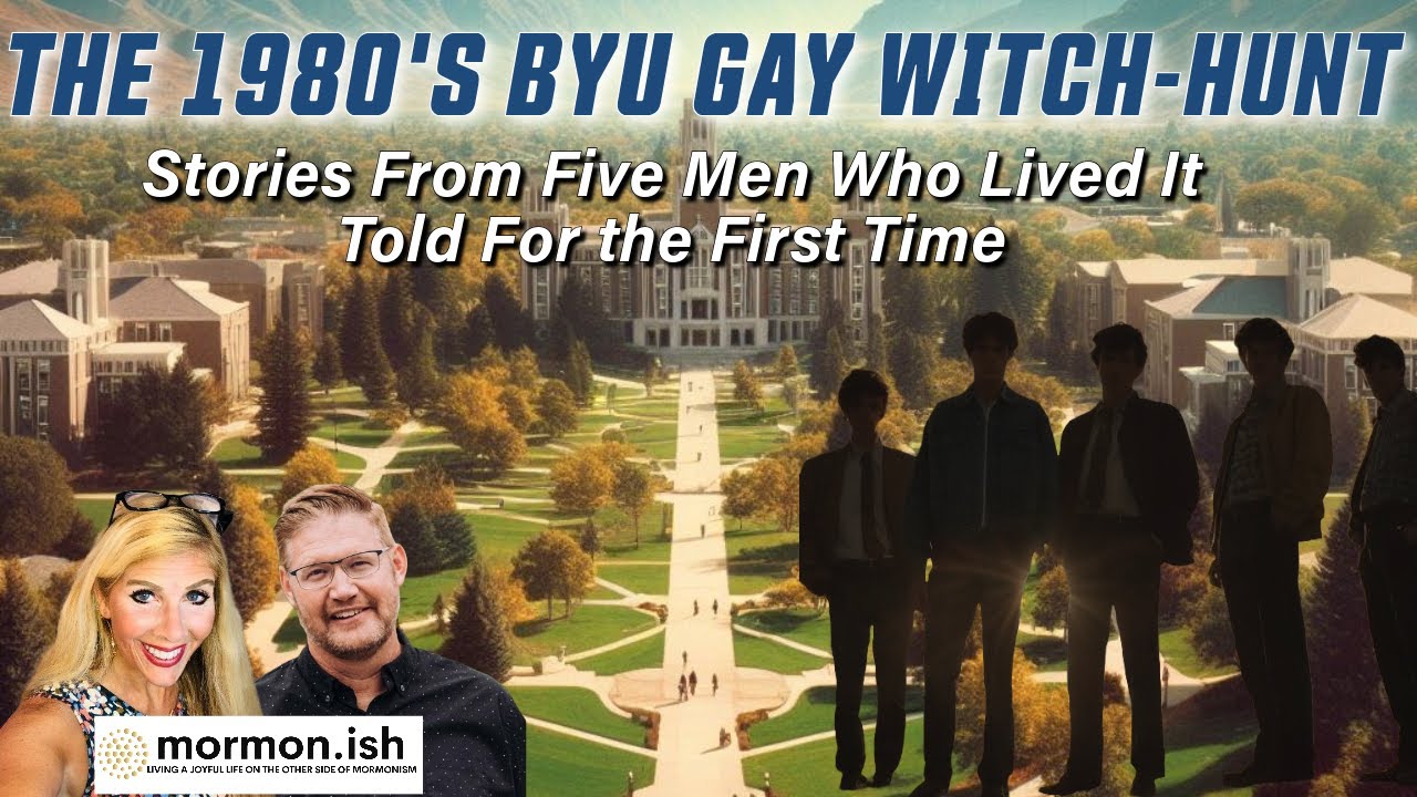 Ep100: The 1980's BYU Gay Witch-Hunt: Stories From Five Men Who Lived It, Told For the First Time